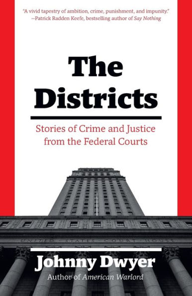 The Districts: Stories of Crime and Justice from the Federal Courts