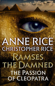 Free ebooks download english literature Ramses the Damned: The Passion of Cleopatra in English by Anne Rice, Christopher Rice ePub PDB FB2 9781101970324