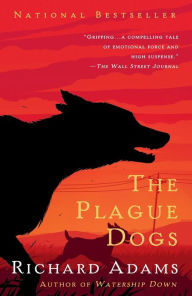 Title: The Plague Dogs, Author: Richard Adams