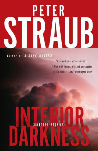 Title: Interior Darkness: Selected Stories, Author: Peter Straub