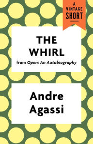 Title: The Whirl, Author: Andre Agassi