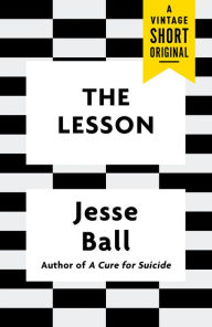 Title: The Lesson, Author: Jesse Ball