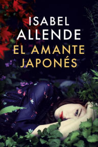 Title: El amante japonés: Una novela, Author: Isabel Allende