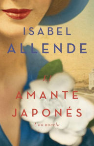 Title: El amante japones: Una novela, Author: Isabel Allende