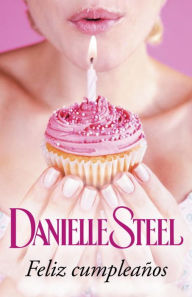 Title: Feliz cumpleaños (Happy Birthday), Author: Danielle Steel