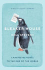 Bleaker House: Chasing My Novel to the End of the World