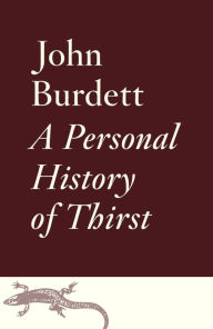 Title: A Personal History of Thirst, Author: John Burdett