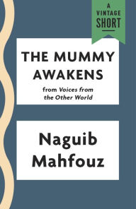 Title: The Mummy Awakens, Author: Naguib Mahfouz