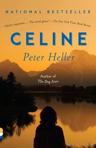 Celine: A novel by Peter Heller, Paperback | Barnes & Noble®