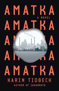 Title: Amatka, Author: Karin Tidbeck