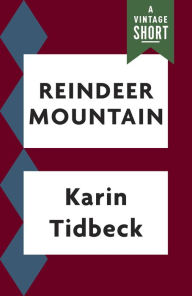 Title: Reindeer Mountain: A Story, Author: Karin Tidbeck