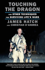 Title: Touching the Dragon: And Other Techniques for Surviving Life's Wars, Author: James Hatch