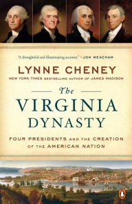 Free read books online download The Virginia Dynasty: Four Presidents and the Creation of the American Nation in English CHM RTF MOBI by  9781101980057
