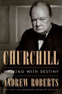 Churchill: Walking with Destiny by Andrew Roberts, Hardcover | Barnes ...