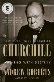 Title: Churchill: Walking with Destiny, Author: Andrew Roberts