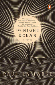 Title: The Night Ocean: A Novel, Author: Paul La Farge