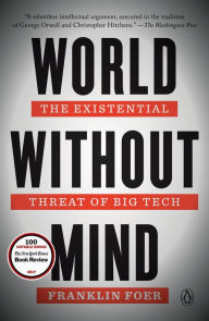 World Without Mind: The Existential Threat of Big Tech