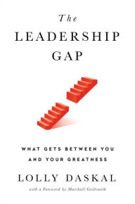 Title: The Leadership Gap: What Gets Between You and Your Greatness, Author: Lolly Daskal