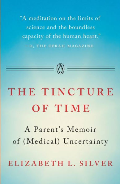 The Tincture of Time: A Parent's Memoir (Medical) Uncertainty