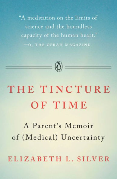 The Tincture of Time: A Parent's Memoir of (Medical) Uncertainty