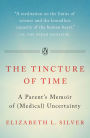 The Tincture of Time: A Parent's Memoir of (Medical) Uncertainty