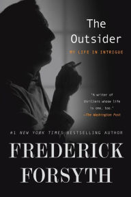 Title: The Outsider: My Life in Intrigue, Author: Frederick Forsyth