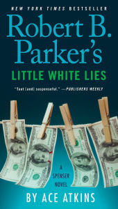 Title: Robert B. Parker's Little White Lies (Spenser Series #46), Author: Ace Atkins