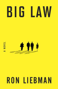 Title: Big Law: A Novel, Author: Ron Liebman