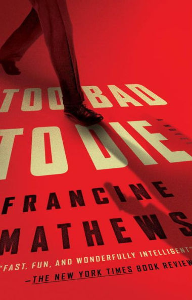 Too Bad to Die: A Novel