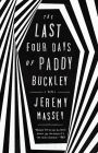 The Last Four Days of Paddy Buckley: A Novel