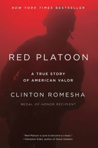 Title: Red Platoon: A True Story of American Valor, Author: Clinton Romesha