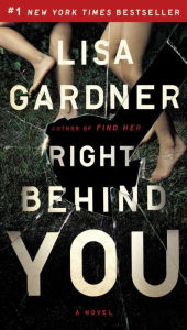 Title: Right Behind You (FBI Profiler Series #7), Author: Lisa Gardner