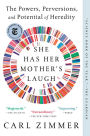 She Has Her Mother's Laugh: The Powers, Perversions, and Potential of Heredity