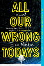 All Our Wrong Todays