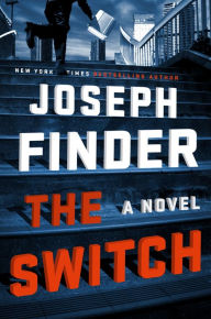 Title: The Switch: A Novel, Author: Joseph Finder