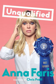 Title: Unqualified, Author: Anna Faris