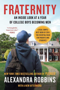 Title: Fraternity: An Inside Look at a Year of College Boys Becoming Men, Author: Alexandra Robbins