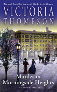 Title: Murder in Morningside Heights (Gaslight Mystery Series #19), Author: Victoria Thompson