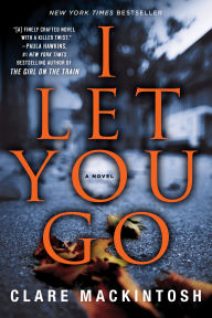 Title: I Let You Go, Author: Clare Mackintosh