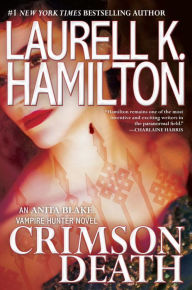 Title: Crimson Death (Anita Blake Vampire Hunter Series #25), Author: Laurell K. Hamilton