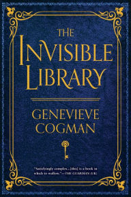 Title: The Invisible Library (Invisible Library Series #1), Author: Genevieve Cogman