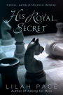 His Royal Secret (His Royal Secret Series #1)