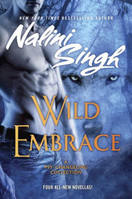 Title: Wild Embrace, Author: Nalini Singh