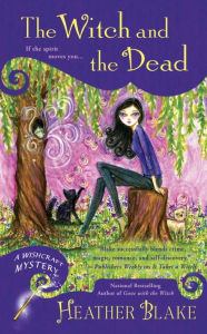 Title: The Witch and the Dead (Wishcraft Mystery Series #7), Author: Heather Blake