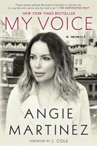 Title: My Voice: A Memoir, Author: Angie Martinez