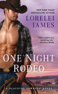 Title: One Night Rodeo (Blacktop Cowboys Series #4), Author: Lorelei James