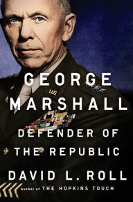 Downloading a google book George Marshall: Defender of the Republic 9781101990971 DJVU ePub CHM by David L. Roll in English