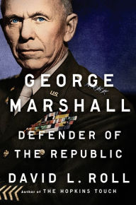 Download a book free online George Marshall: Defender of the Republic by David L. Roll