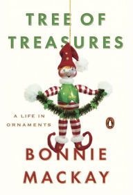 Title: Tree of Treasures: A Life in Ornaments, Author: Bonnie Mackay