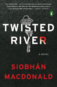 Title: Twisted River: A Novel, Author: Siobhan MacDonald